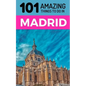 101 Amazing Things to Do in Madrid: Madrid Travel Guide - Paperback