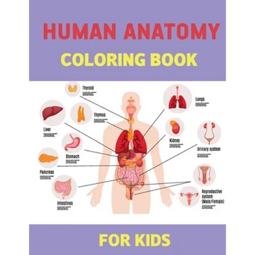 Human Anatomy Coloring books for kids: An physiology educational Coloring Workbook and Activity Book For health games for kids - human body Organs bas - Paperback