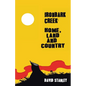 Ironbark Creek: Home, Land and Country - Paperback