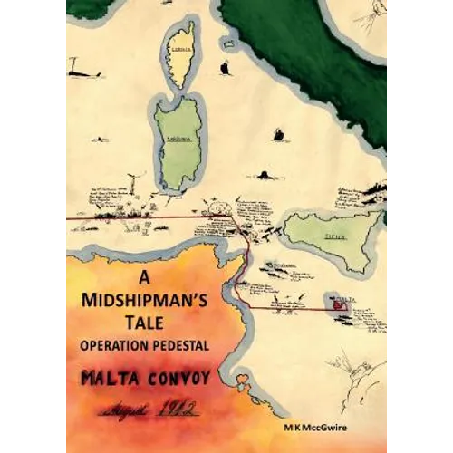 A Midshipman's Tale: Operation Pedestal, Malta Convoy August 1942 - Paperback