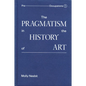 The Pragmatism in the History of Art - Hardcover