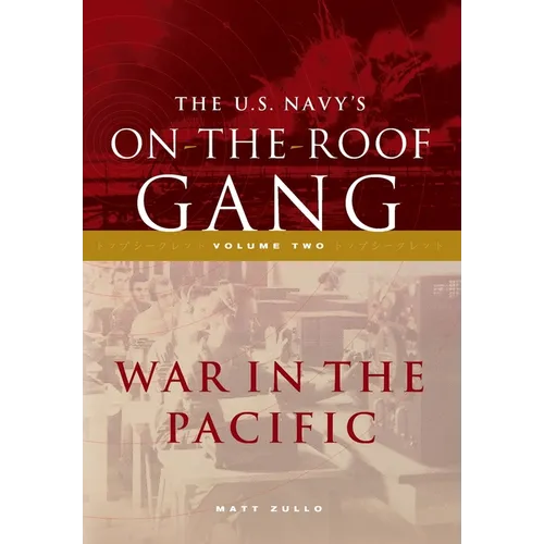 The US Navy's On-the-Roof Gang: Volume 2 - War in the Pacific - Hardcover