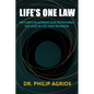 Life's One Law: Nature's Blueprint for Repeatable Success in Life and Business - Paperback