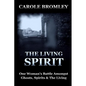 The Living Spirit: One Woman's Battle Amongst Ghosts, Spirits and the Living - Paperback