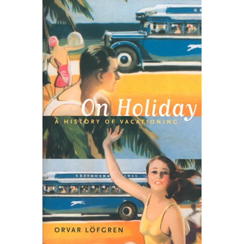 On Holiday: A History of Vacationing Volume 6 - Paperback