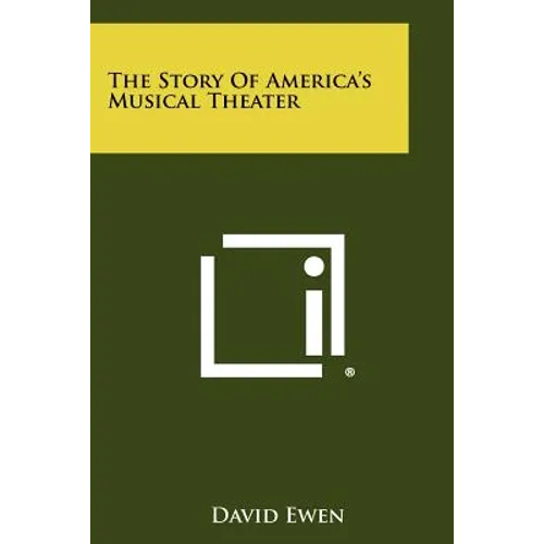 The Story Of America's Musical Theater - Paperback