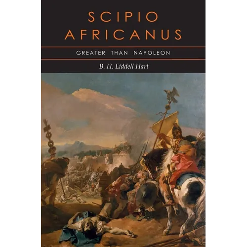 Scipio Africanus: Greater than Napoleon - Paperback
