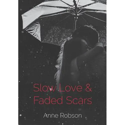 Slow Love and Faded Scars - Paperback