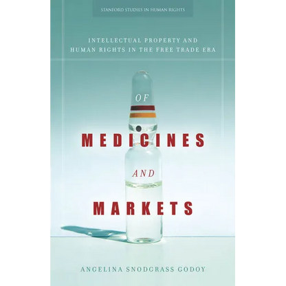 Of Medicines and Markets: Intellectual Property and Human Rights in the Free Trade Era - Paperback
