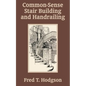 Common - Sense Stair Building and Handrailing - Paperback