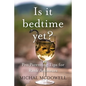 Is it Bedtime Yet?: Pro Parenting Tips for Rank Amateurs - Paperback