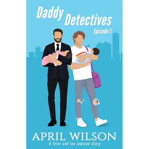 Daddy Detectives Episode 1: A Tyler and Ian Jamison Story - Paperback