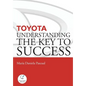 Toyota: Understanding the Key to Success: Principles and strengths of a business model - Paperback