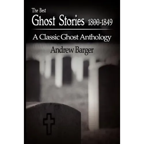 The Best Ghost Stories 1800-1849: A Classic Ghost Anthology - Paperback