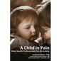 A Child in Pain: What Health Professionals Can Do to Help - Paperback