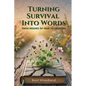 Turning Survival Into Words: From Houses of Fear to Freedom - Paperback