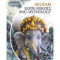 Indian Gods, Heroes, and Mythology - Library Binding
