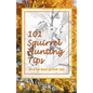 101 Squirrel Hunting Tips (& a few ways to cook 'em) - Paperback
