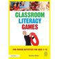 Classroom Literacy Games: Fun-packed activities for ages 7-13 - Paperback
