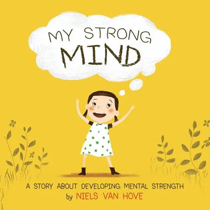 My Strong Mind: A story about developing Mental Strength - Paperback