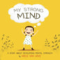 My Strong Mind: A story about developing Mental Strength - Paperback