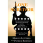 Lone Survivor: The Eyewitness Account of Operation Redwing and the Lost Heroes of SEAL Team 10 - Hardcover