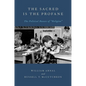 The Sacred Is the Profane: The Political Nature of Religion - Paperback