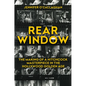 Rear Window: The Making of a Hitchcock Masterpiece in the Hollywood Golden Age - Hardcover