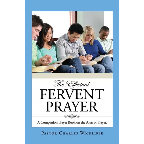 The Effectual Fervent Prayer - Paperback