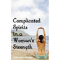 Complicated Spirits in a Woman's Strength - Paperback