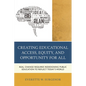 Creating Educational Access, Equity, and Opportunity for All: Real Change Requires Redesigning Public Education to Reflect Today's World - Paperback