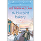The Bluebird Bakery: A Small Town Romance - Paperback