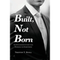 Built, Not Born - Paperback