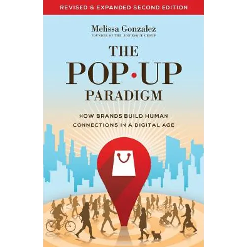 The Pop Up Paradigm: How Brands Build Human Connections in a Digital Age - Paperback