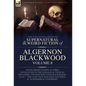 The Collected Shorter Supernatural & Weird Fiction of Algernon Blackwood Volume 8: Seven Short Stories, and Three Novelettes of the Strange and Unusua - Hardcover