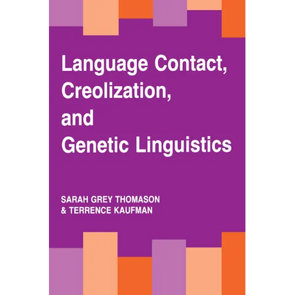 Language Contact, Creolization, and Genetic Linguistics - Paperback