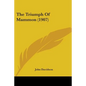 The Triumph Of Mammon (1907) - Paperback
