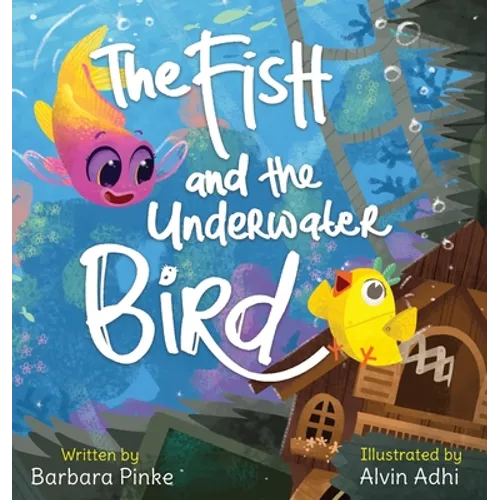 The Fish and the Underwater Bird - Hardcover