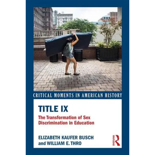 Title IX: The Transformation of Sex Discrimination in Education - Paperback