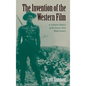 The Invention of the Western Film - Hardcover