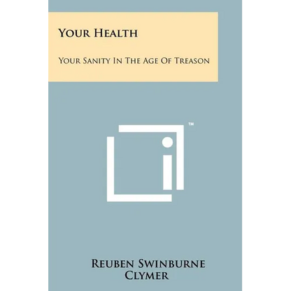 Your Health: Your Sanity In The Age Of Treason - Paperback