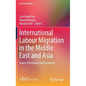 International Labour Migration in the Middle East and Asia: Issues of Inclusion and Exclusion - Hardcover