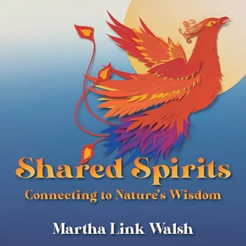 Shared Spirits: Connecting to Nature's Wisdom - Paperback
