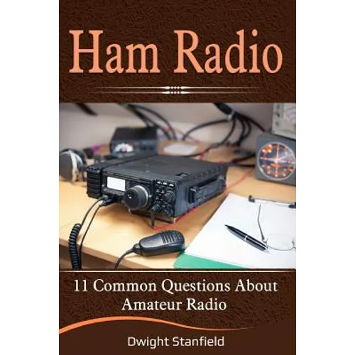 Ham Radio: 11 Common Questions about Amateur Radio - Paperback