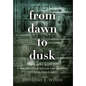 From Dawn to Dusk: How to Build a Multimillion Dollar Law Practice and Then Give it Away - Hardcover