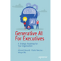 Generative AI for Executives: A Strategic Roadmap for Your Organization - Paperback