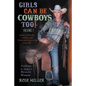 Girls Can Be Cowboys Too! Volume 1: Snakes in the attic, wildfire, and "If you don't have a dog, use a cat!" - Paperback