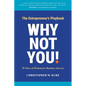 Why Not You!: The Entrepreneur's Playbook: 50 Years of Wisdom for Business Success - Paperback