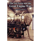 The Air Force and the Great Engine War - Paperback