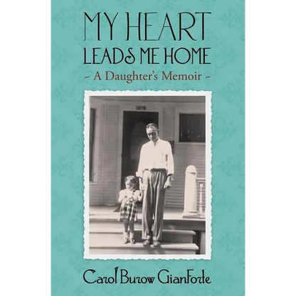 My Heart Leads Me Home: A Daughter's Memoir - Paperback